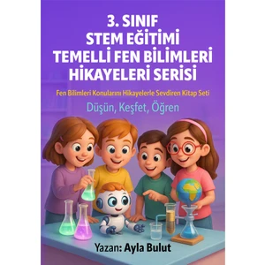 3. Sınıf Stem Eğitimi Temelli Fen Bilimleri Hikayeleri Serisi - Ayla Bulut
