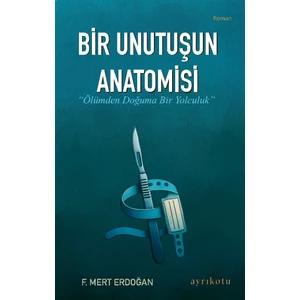 Bir Unutuşun Anatomisi
