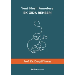 Yeni Nesil Annelere Ek Gıda Rehberi