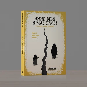 Anne Beni İhmal Etme! - Abdülkerim Bakkar