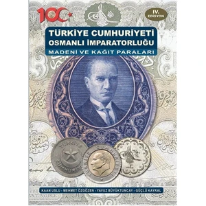 Türkiye Cumhuriyeti ve Osmanlı Imparatorluğu Madeni ve Kağıt Paraları - 2023 - Kaan Uslu