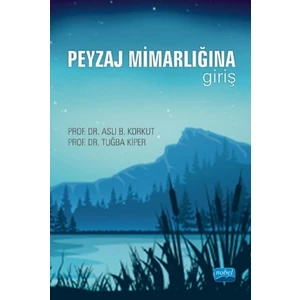 Peyzaj Mimarlığına Giriş - Aslı B. Korkut