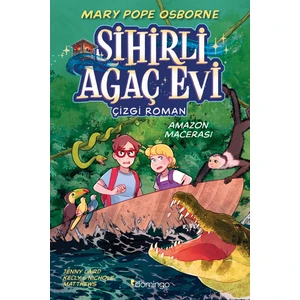 Sihirli Ağaç Evi -Çizgi Roman- 6: Amazon Macerası - Mary Pope Osborne - Kelly Matthews - Nichole Matthews
