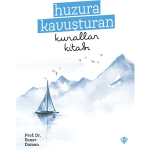 Huzura Kavuşturan Kurallar Kitabı