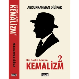 Bir Başka Açıdan Kemalizm 2	abdurrahman Dilipak