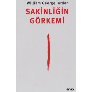 Sakinliğin Görkemi - William George Jordan