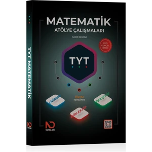 ND Yayınları TYT Matematik Atölye Çalışmaları (Tek Kazanımdan Büyük Resme: MATEMATİKTE YEPYENİ BİR SİSTEM) - 2025 Temmuz Güncel Baskı
