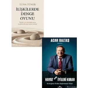 Ilişkilerde Denge Oyunu-Hayat En Çok Iyileri Kırar-Acar Baltaş-Tuna Tüner