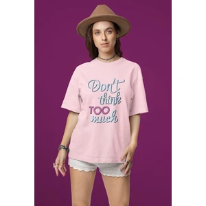 Kadın Don't Thınk To Much Transfer Baskılı Yuvarlak Yaka Kısa Kol Tişört