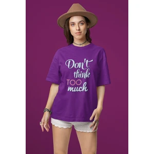 Kadın Don't Thınk To Much Transfer Baskılı Yuvarlak Yaka Kısa Kol Tişört