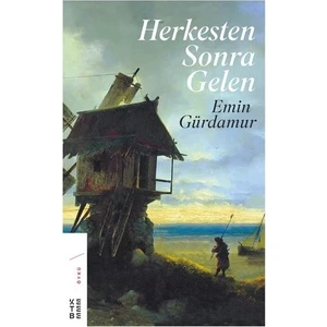 Herkesten Sonra Gelen - Emin Gürdamur