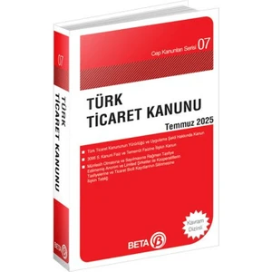 Beta Yayınevi Türk Ticaret Kanunu Temmuz 2025 Celal Ülgen Tarafından Yazılmış Cep Boy Kitap