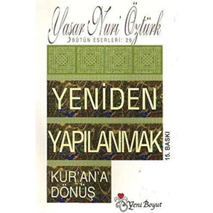 Yeniden Yapılanmak / Kur'an'a Dönüş - Prof. Dr. Yaşar Nuri Öztürk