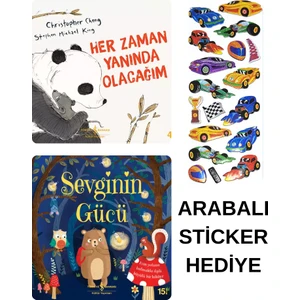Arabalı Sticker Hediyeli - Okul Öncesi Resimli Kitaplar Masal - Yanında Olacağım - Sevginin Gücü