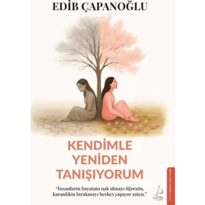 Kendimle Yeniden Tanışıyorum - Edib Çapanoğlu