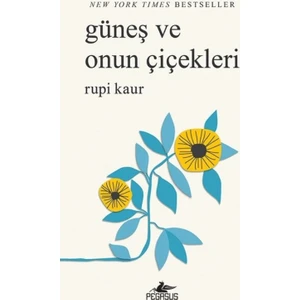  Güneş ve Onun Çiçekleri The Sun and Her Flowers Şiir Kitabı - Rupi Kaur Türkçe 256 Sayfa Karton Kapak 