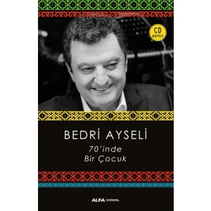 70'İnde Bir Çocuk - Bedri Ayseli
