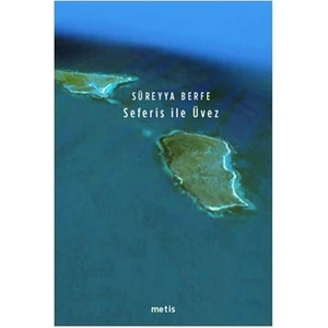 Seferis İle Üvez - Süreyya Berfe