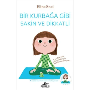 Bir Kurbağa Gibi Sakin Ve Dikkatli - Eline Snel
