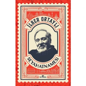 Ilber Ortaylı Seyahatnamesi (KARTPOSTAL HEDİYELİ)