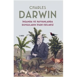 İnsanda ve Hayvanlarda Duyguların İfade Edilmesi - Charles Darwin