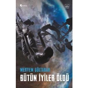 Bütün İyiler Öldü - Meryem Gültabak