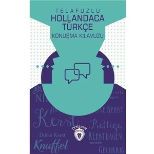 Telafuzlu Hollandaca Türkçe Konuşma Kılavuzu (Sözlük Ilaveli) - Metin Gökçe