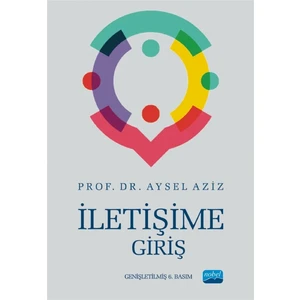Nobel Akademik Yayıncılık İletişime Giriş Aysel Aziz 2022 Ciltsiz 226 Sayfa Bilimsel İnceleme