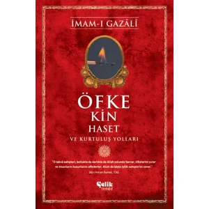 Öfke Kin Haset ve Kurtuluş Yolları - Imam-I Gazali