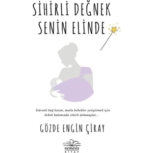 Sihirli Değnek Senin Elinde - Gözde Engin Çiray