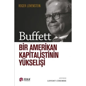 Buffett:bir Amerikan Kapitalistinin Yükselişi - Roger Lovensteın