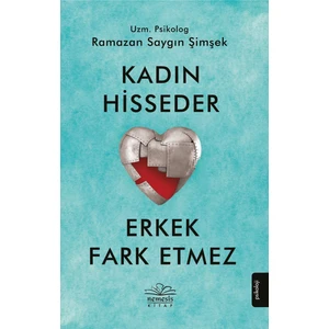 Kadın Hisseder Erkek Fark Etmez - Ramazan Saygın Şimşek