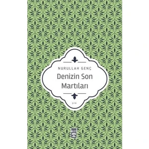 Denizin Son Martıları - Nurullah Genç