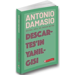 Descartes’ın Yanılgısı - Antonio Damasio