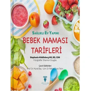 Sağlıklı Ev Yapımı Bebek Maması Tarifleri - Stephanie Middleberg