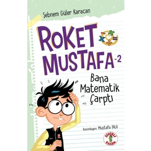 Roket Mustafa 2 Bana Matematik Çarptı - Şebnem Güler Karacan