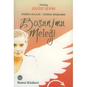 Boşan/ma Meleği: Doğru Evlilik Doğru Boşanma - Jülide Sevim