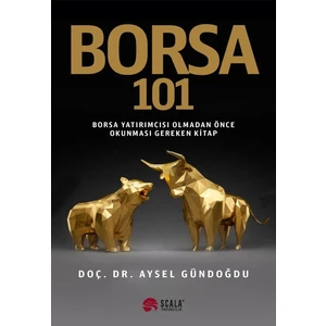 Borsa 101 Borsa Yatırımcısı Olmadan Önce Okunması Gereken Kitap - Aysel Gündoğdu