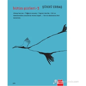 Bütün Şiirleri 3 - Şükrü Erbaş
