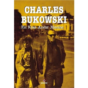 En Kısa Andır Mucize ( War All The  Time )-Charles Bukowski
