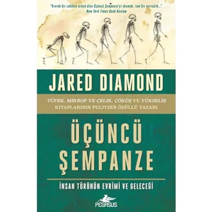 Üçüncü Şempanze: İnsan Türünün Evrimi ve Geleceği - Jared Diamond