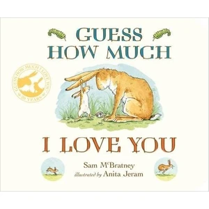 Guess How Much I Love You - Sam Mcbratney