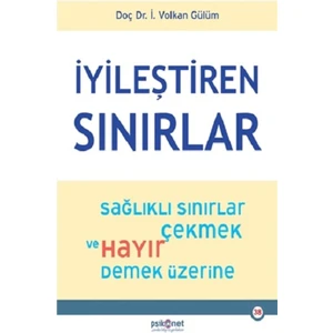 İyileştiren Sınırlar Sağlıklı Sınırlar Çekmek ve Hayır Demek Üzerine - İ. Volkan Gülüm