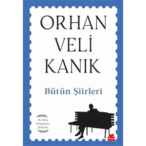 Bütün Şiirleri - Orhan Veli Kanık