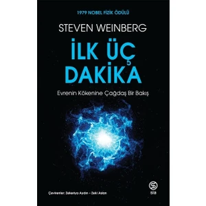 Ilk Üç Dakika - Steven Weinberg
