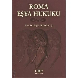 Roma Eşya Hukuku - Belgin Erdoğmuş