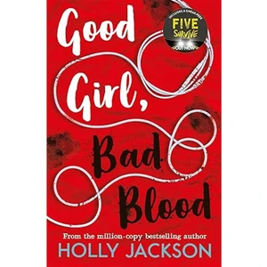 Good Girl, Bad Blood - A Good Girl's Guide To Murder - Holly Jackson