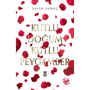 Kutlu Doğum Kutlu Peygamber-Salih Suruç Normal Boy 256 Sayfa Ciltsiz