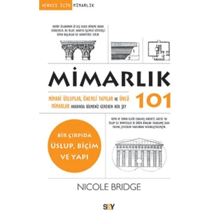 Mimarlık 101: Mimari Üsluplar Önemli Yapılar Ve Ünlür Mimarl - Nicole Bridge