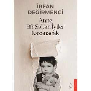 Anne Bir Sabah Iyiler Kazanacak - İrfan Değirmenci